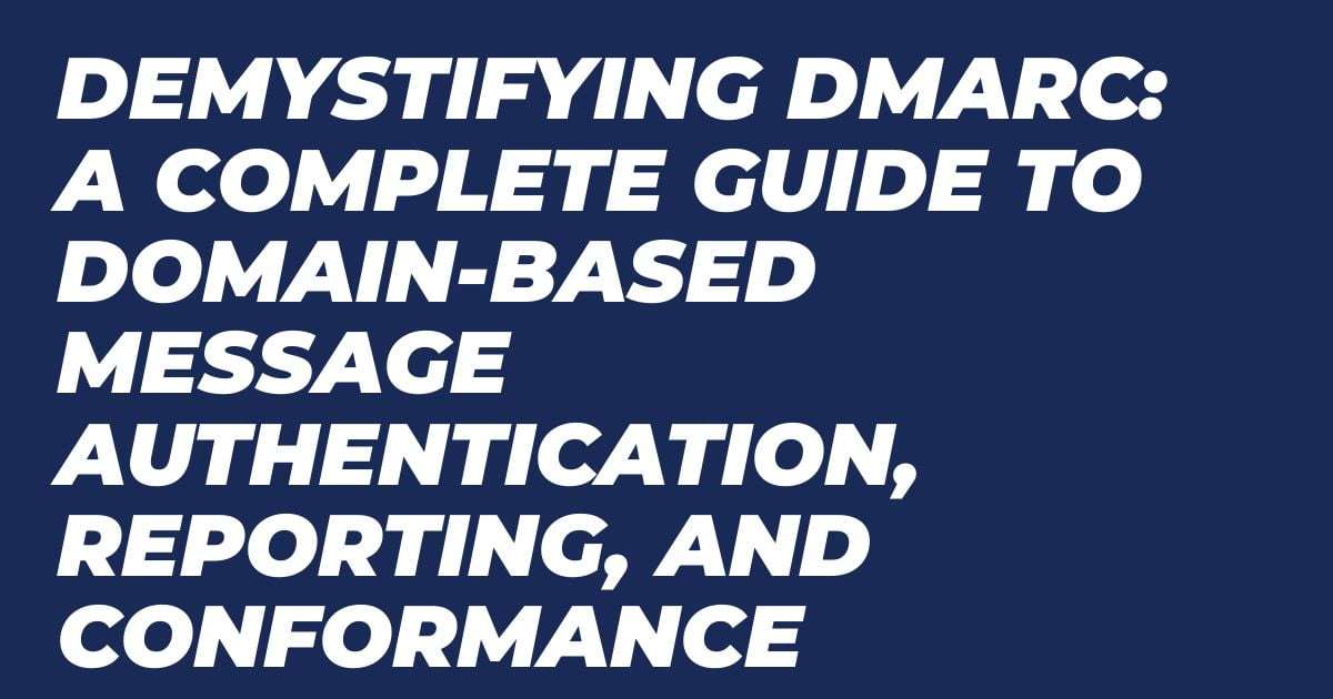 Understanding DMARC: A Comprehensive Guide